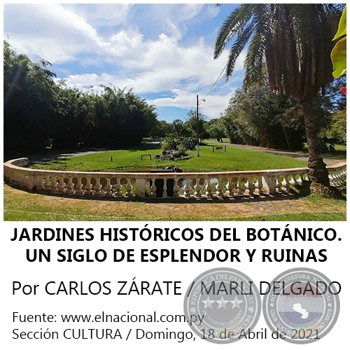 JARDINES HISTÓRICOS DEL BOTÁNICO. UN SIGLO DE ESPLENDOR Y RUINAS - Por CARLOS ZÁRATE / MARLI DELGADO -   Por CARLOS ZÁRATE / MARLI DELGADO - Domingo, 18 de Abril de 2021
